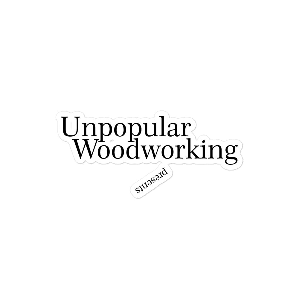 Unpopular Woodworking Bubble-free sticker