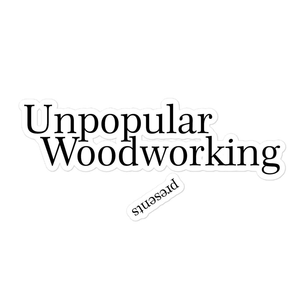 Unpopular Woodworking Bubble-free sticker